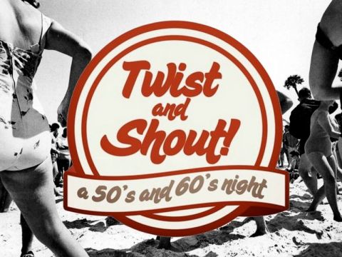 Twist & Shout  (50's and 60's Night)