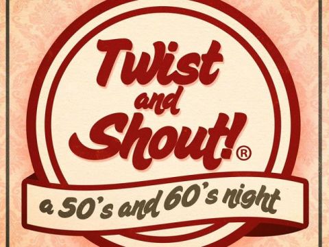 Twist and Shout! A 50's and 60's Night 